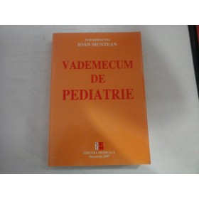 VADEMECUM DE PEDIATRIE  -  IOAN MUNTEAN